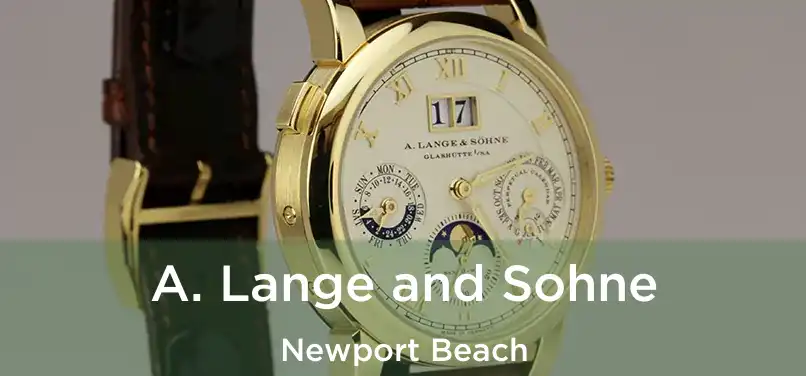 A. Lange and Sohne Newport Beach