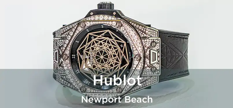 Hublot Newport Beach