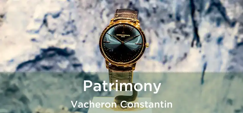 Patrimony Vacheron Constantin