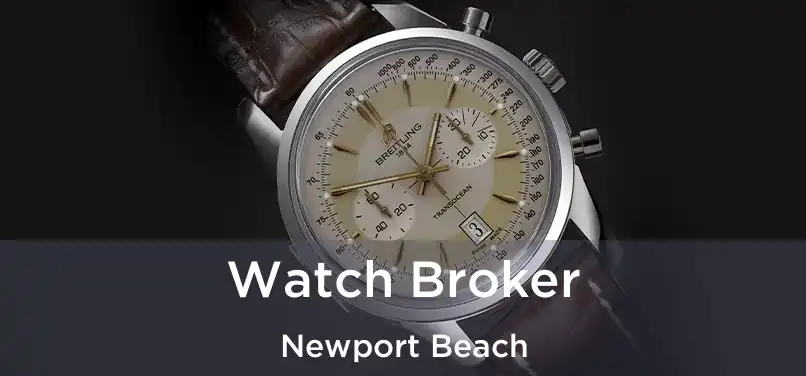 Watch Broker Newport Beach