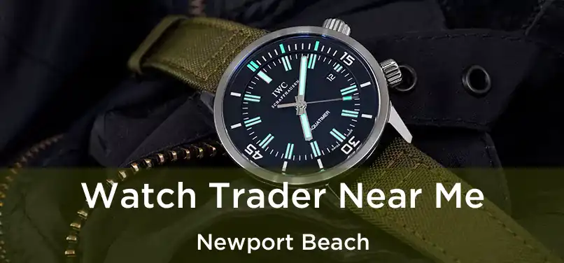 Watch Trader Near Me Newport Beach